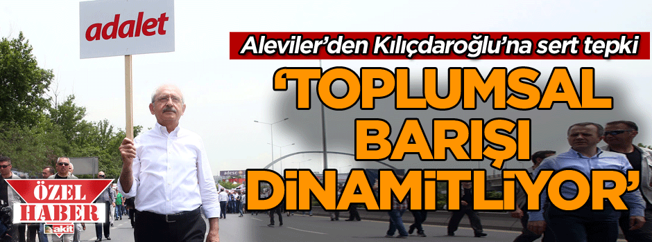 Aleviler’den Kılıçdaroğlu’na sert tepki: Toplumsal barışı dinamitliyor