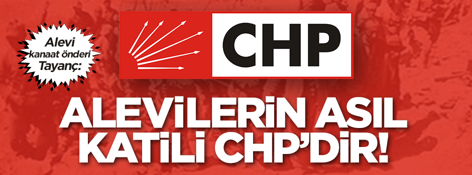 Alevilerin katili CHP