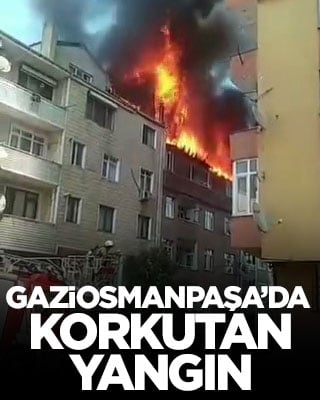 Alevler 2 binayı sardı! Gaziosmanpaşa'da korkutan yangın