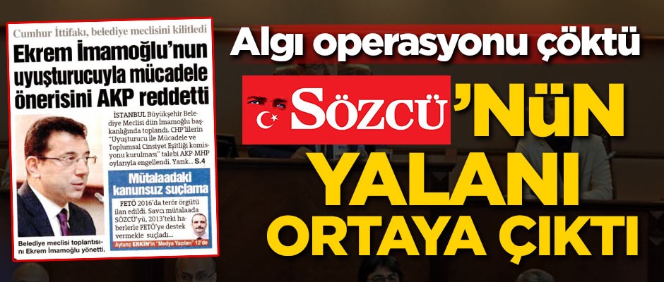 Algı operasyonu çöktü! Sözcü'nün yalanı ortaya çıktı