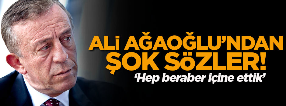 Ali Ağaoğlu'dan şok sözler: Hep beraber içine ettik
