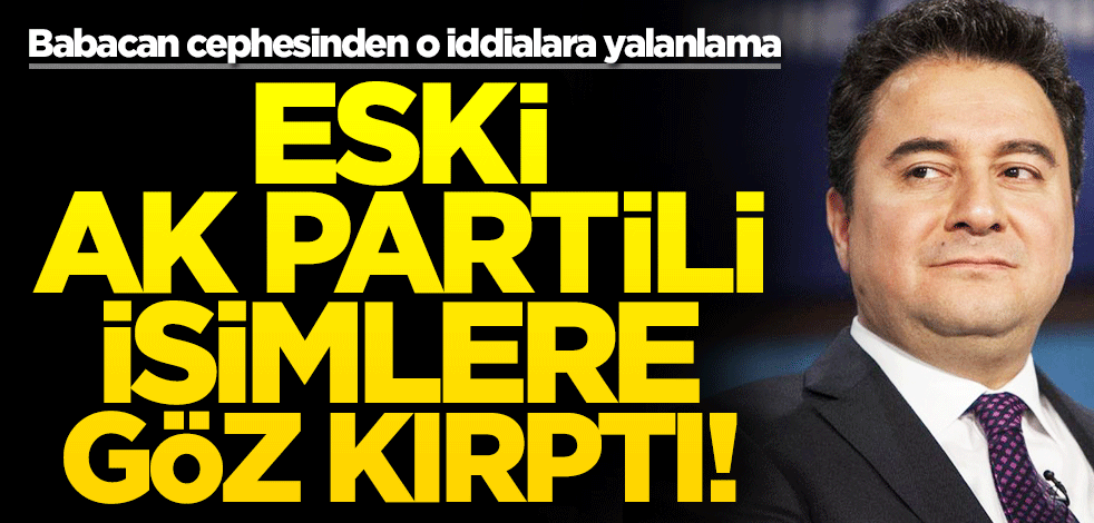 Ali Babacan cephesi eski AK Partililere göz kırptı