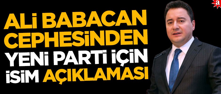 Ali Babacan cephesinden yeni parti için isim açıklaması