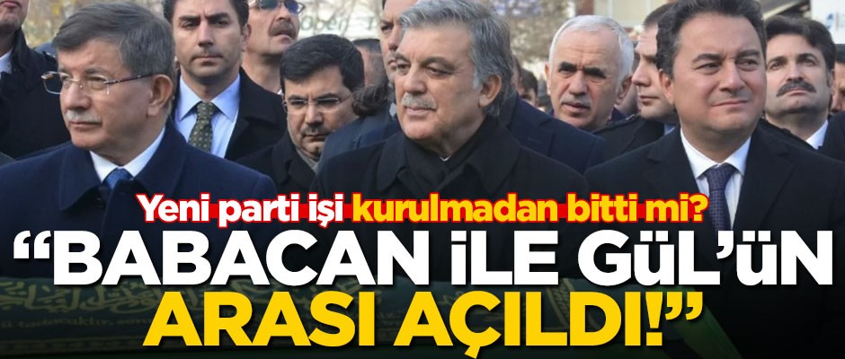 "Ali Babacan ile Abdullah Gül’ün arası açıldı! Davutoğlu da..."