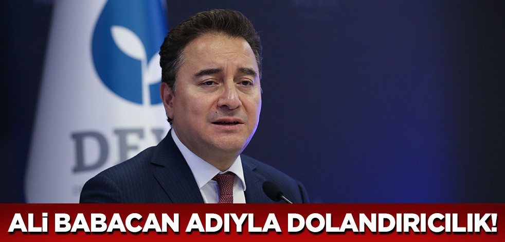 Ali Babacan ismiyle dolandırıcılık!