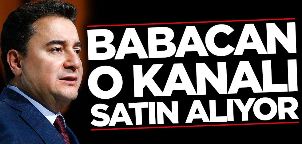 Ali Babacan o kanalı satın alıyor