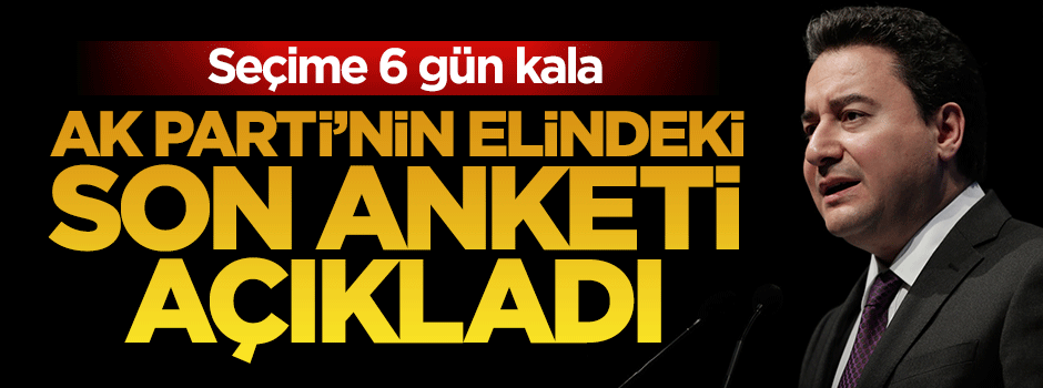 Ali Babacan son seçim anketini açıkladı