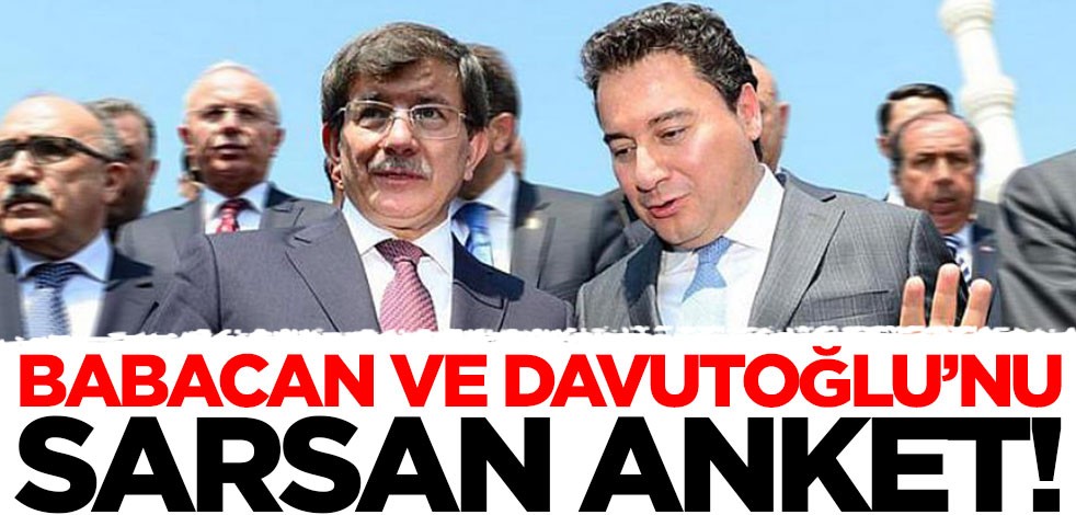 Ali Babacan ve Ahmet Davutoğlu'nu sarsan anket!