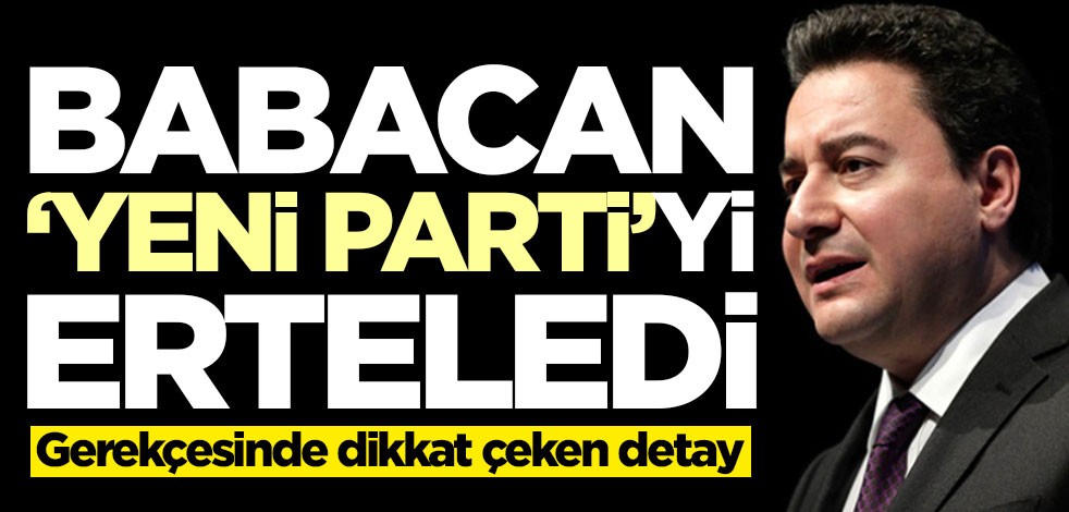 Ali Babacan yeni partiyi erteledi! İşte gerekçesi...