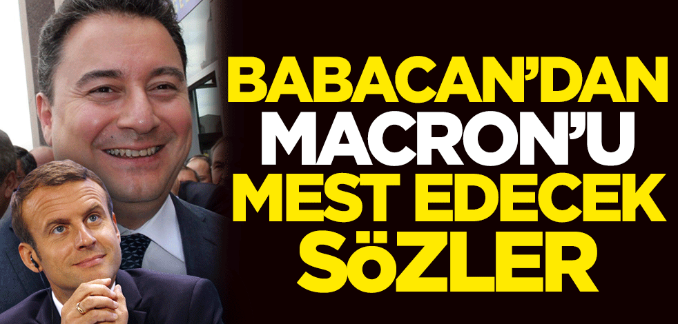 Ali Babacan'dan Macron'u mest edecek sözler