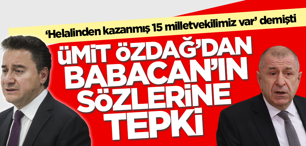 Ali Babacan'ın CHP'lileri çıldırtan açıklamasına Ümit Özdağ'dan tepki