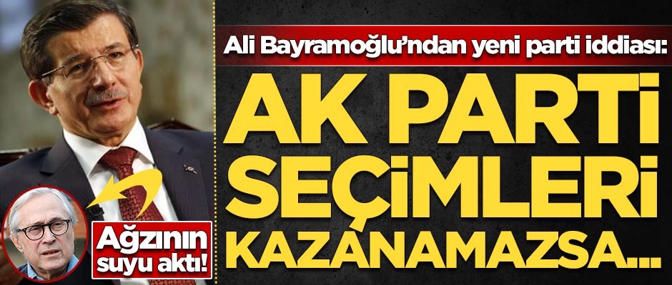 Ali Bayramoğlu'ndan dikkat çeken Ahmet Davutoğlu iddiası!