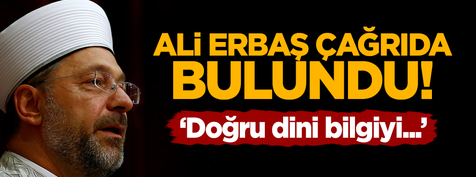 Ali Erbaş: Doğru dini bilgiyi Diyanet'ten öğrensinler