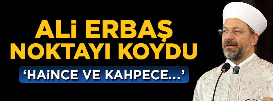 Ali Erbaş son noktayı koydu: Haince ve kahpece bir savaş