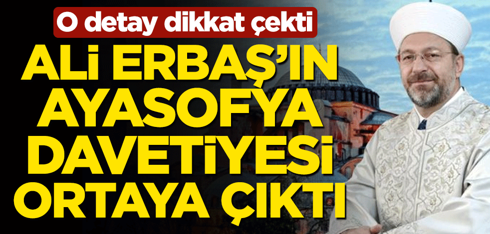Ali Erbaş'ın Ayasofya davetiyesi ortaya çıktı... O detay dikkat çekti