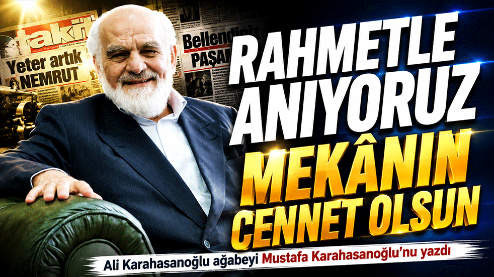 Ali Karahasanoğlu ağabeyi Mustafa Karahasanoğlu’nu yazdı: “Rahmetle anıyoruz, mekânın cennet olsun”