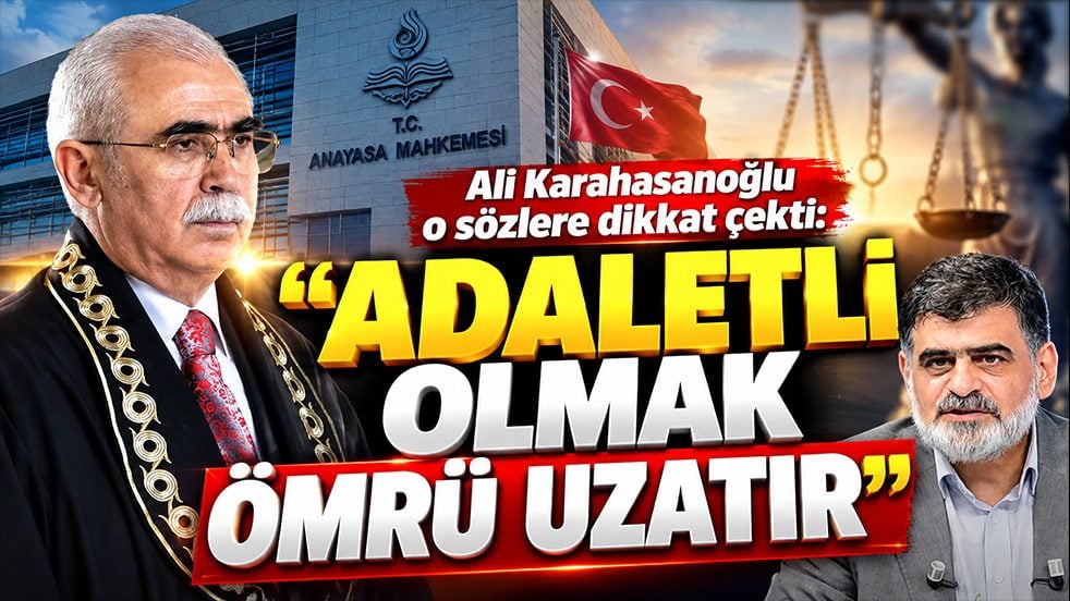 Ali Karahasanoğlu o sözlere dikkat çekti: “Adaletli olmak ömrü uzatır”