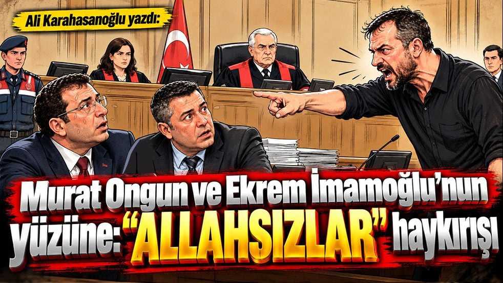 Ali Karahasanoğlu yazdı: Murat Ongun ve Ekrem İmamoğlu’nun yüzüne "Allahsızlar" haykırışı