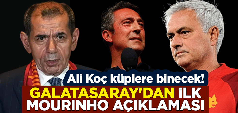 Ali Koç küplere binecek! Galatasaray'dan ilk Mourinho açıklaması