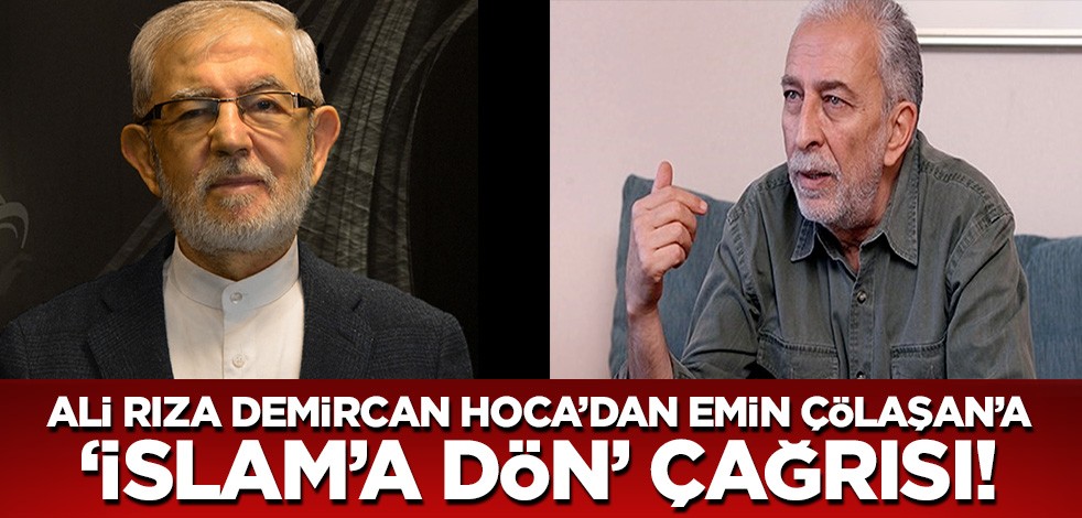 Ali Rıza Demircan Hoca'dan Emin Çölaşan'a 'İslam'a dön' çağrısı!