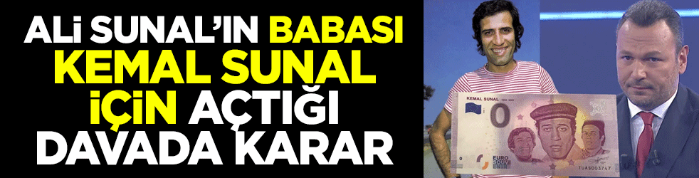 Ali Sunal'ın babası Kemal Sunal için açtığı davada karar