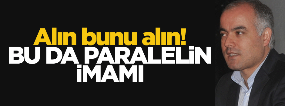 Alın bunu alın' Bu da emniyetin imamı