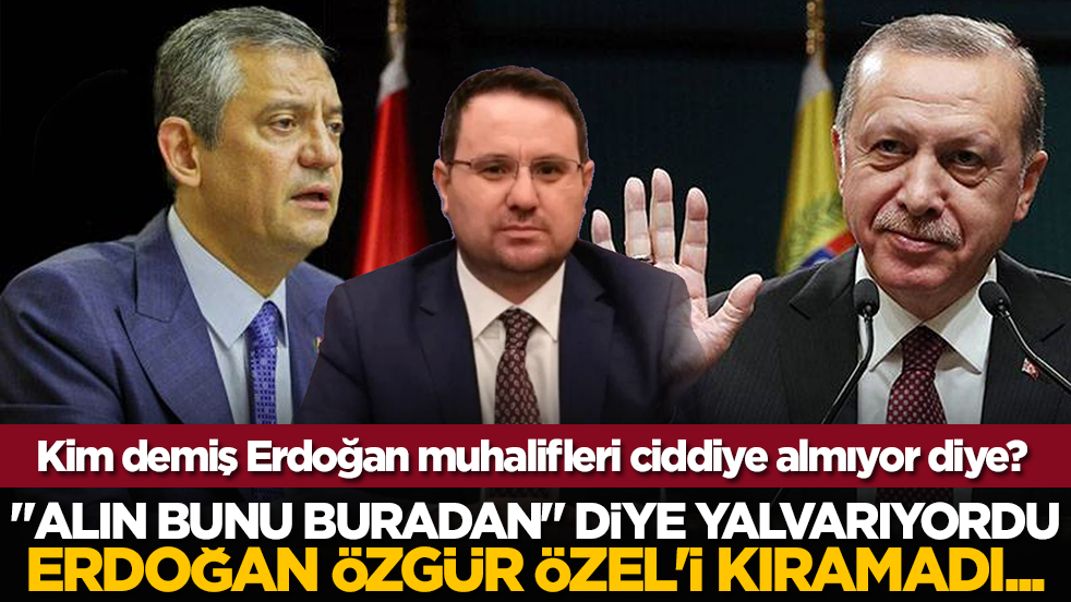 "Alın Bunu Buradan" diye yalvarıyordu, Erdoğan Özgür Özel'i Kıramadı...