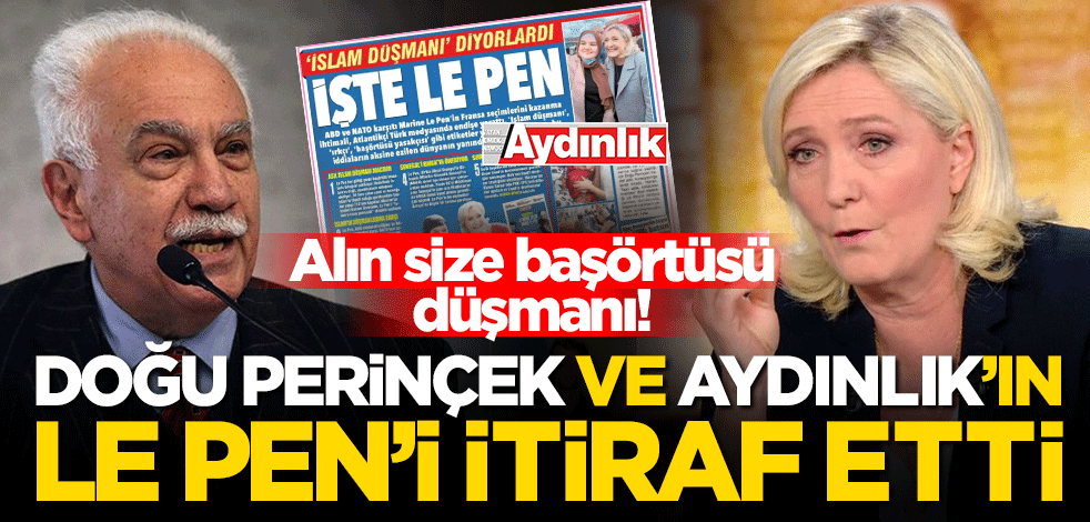 Alın size başörtüsü düşmanı! Doğu Perinçek ve Aydınlık’ın Le Pen’i itiraf etti