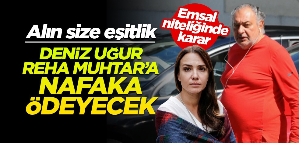 Alın size eşitlik! Eski eşi, Reha Muhtar’a nafaka ödeyecek