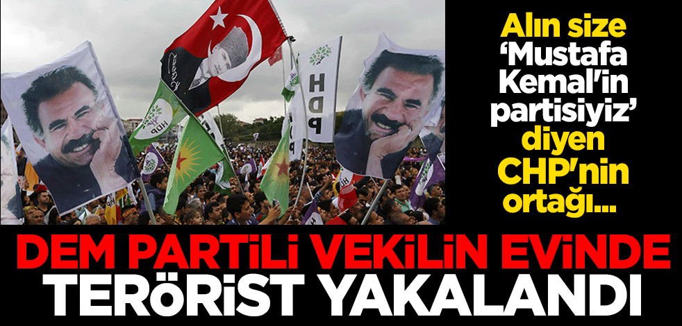 Alın size 'Mustafa Kemal'in partisiyiz' diyen CHP'nin ortağı... DEM Partili milletvekili Çiçek Otlu'nun evinde terörist yakalandı