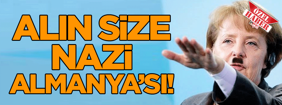 Alın size Nazi Almanya’sı!