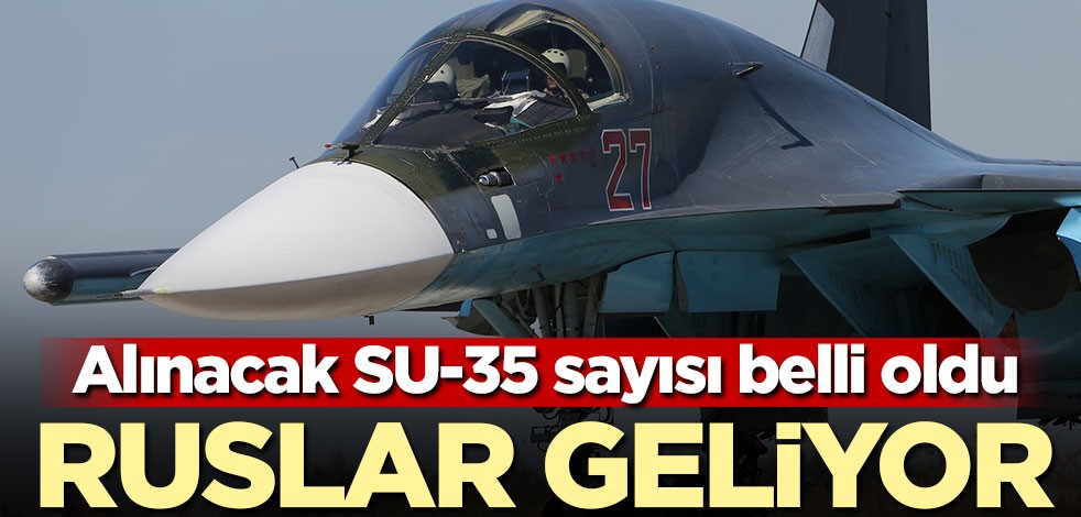 Alınacak SU-35 sayısı belli oldu! Ruslar geliyor