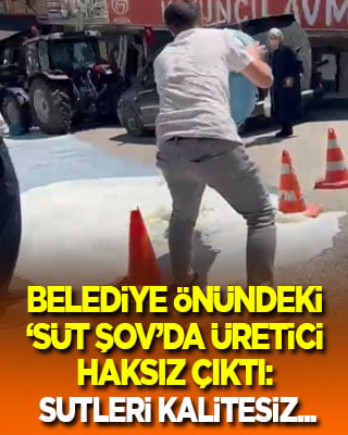 Alınmayan sütlerini belediye önünde dökmüştü: Sütleri kalitesiz çıktı