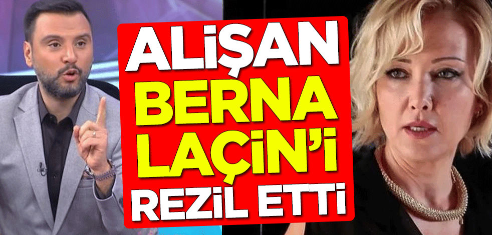 Alişan, Berna Laçin'i rezil etti