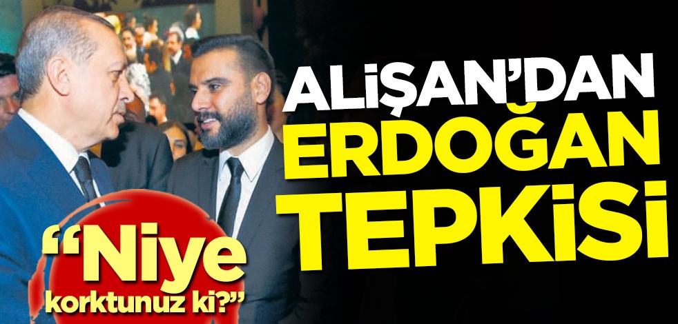 Alişan'dan Erdoğan tepkisi! ''Niye korktunuz ki bu yasadan?"