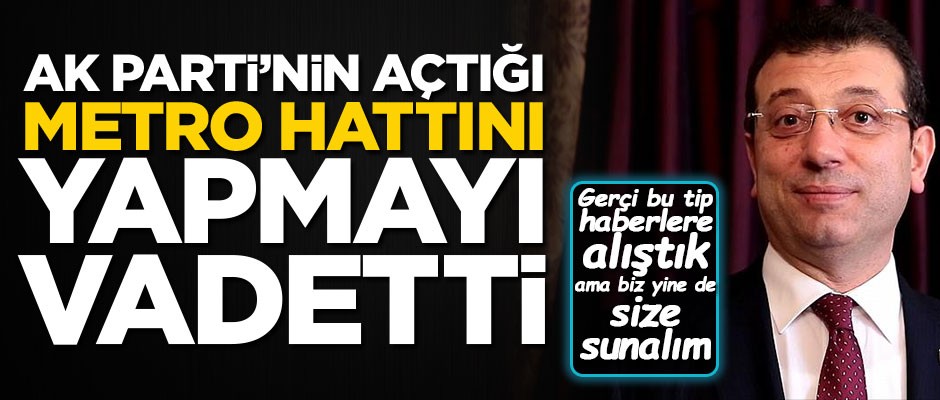 Alışıldık haber: İmamoğlu, AK Parti'nin açtığı tramvay hattını yapmayı vadetti