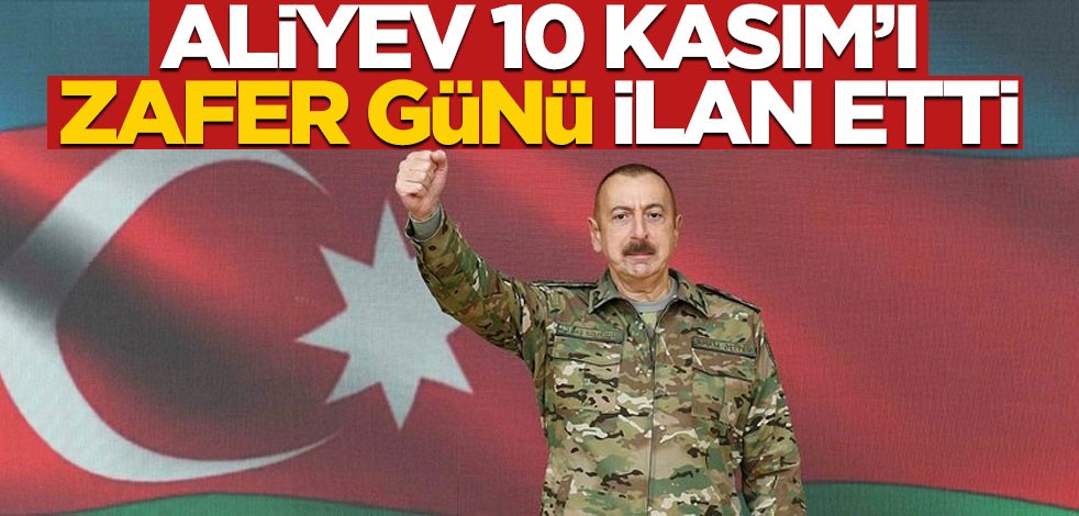 Aliyev 10 Kasım'ı "Zafer Günü" ilan etti