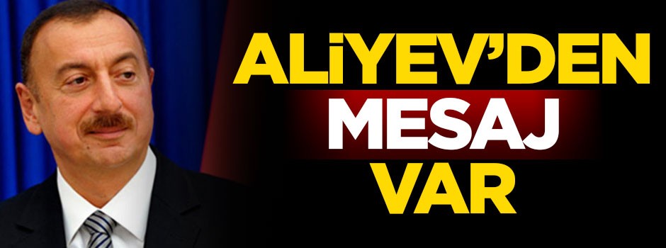 Aliyev'den Erdoğan ve Yıldırım'a kutlama mesajı