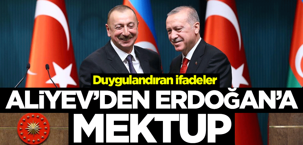 Aliyev'den Erdoğan'a mektup