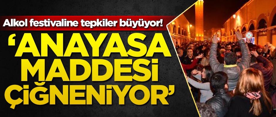 Alkol festivaline tepkiler büyüyor!