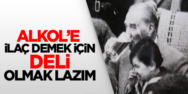 Alkol ilaç değil uyuşturucu