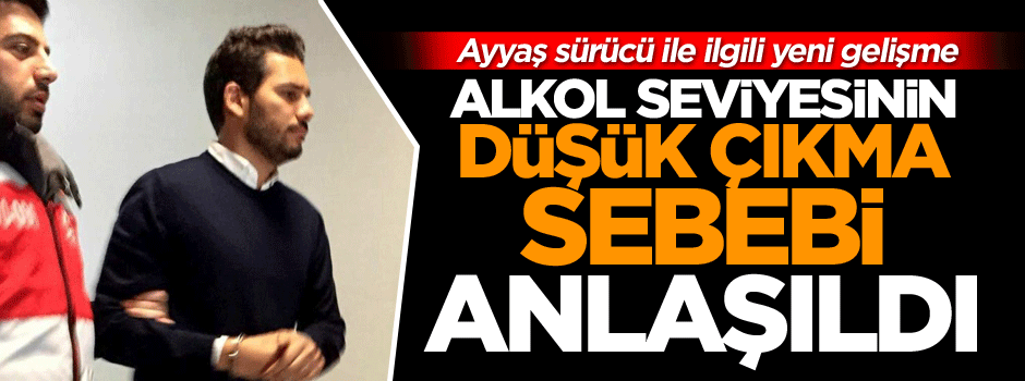 Alkol seviyesinin düşük çıkma sebebi anlaşıldı