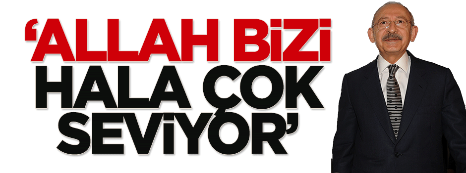 'Allah bizi hala çok seviyor'