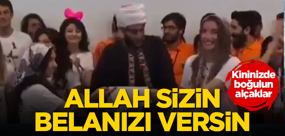 Allah sizin belanızı versin! Kininizde boğulun alçaklar