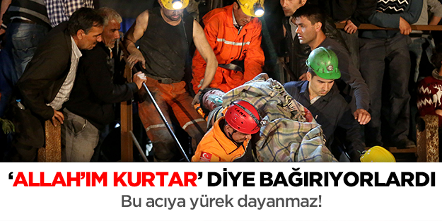 ‘Allah’ım kurtar’ diye bağırıyorlardı