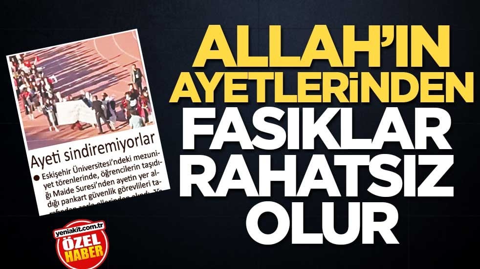 Allah’ın ayetlerinden fasıklar rahatsız olur