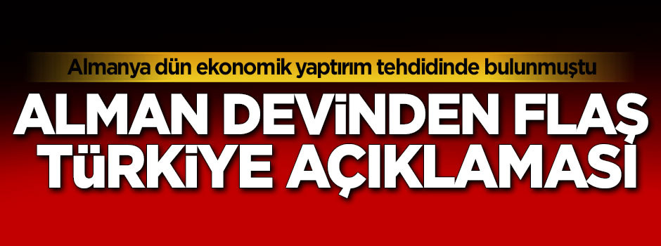 Alman devinden flaş Türkiye açıklaması