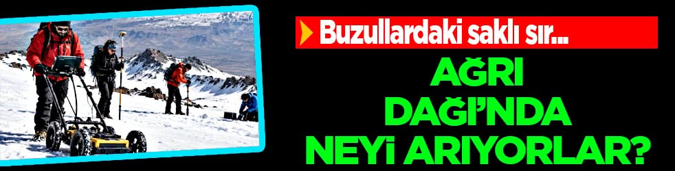 Alman arkeologlar 200 yıllık sır perdesini aralıyor: Ağrı Dağı'nda neyi arıyorlar? O ilimizi ilgilendiren keşif