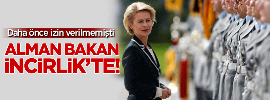 Alman bakan İncirlik'te!