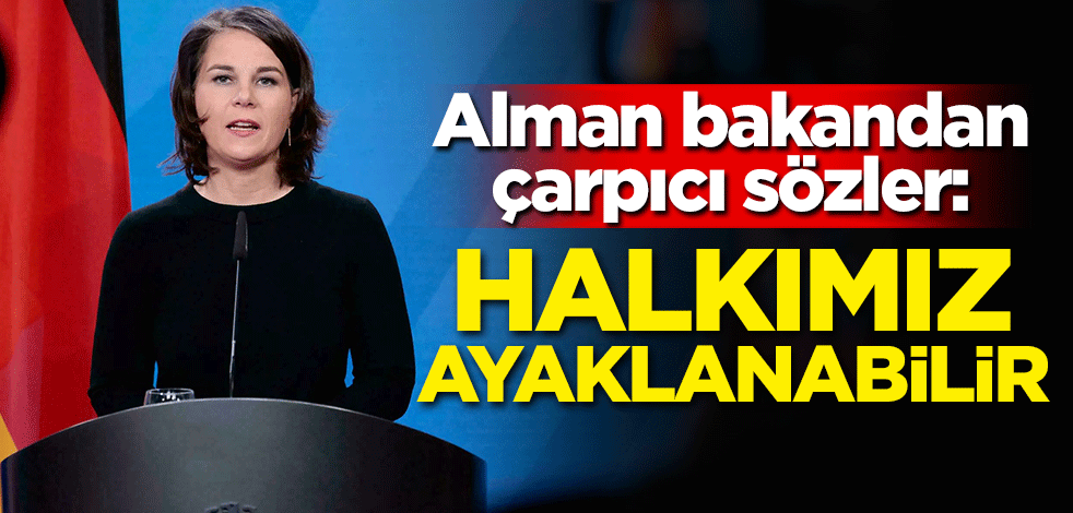 Alman bakandan çarpıcı sözler: Halkımız ayaklanabilir